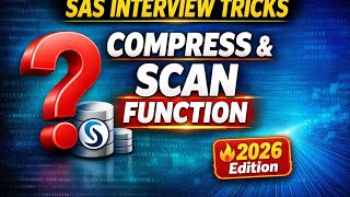 SAS Tricky Interview Questions 2026 | Use of Compress and Scan Function in SAS