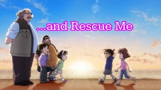 【中日字幕】『...and Rescue Me』/ Rainy。 #名偵探柯南  #detectiveconan  #名探偵コナン #灰原哀