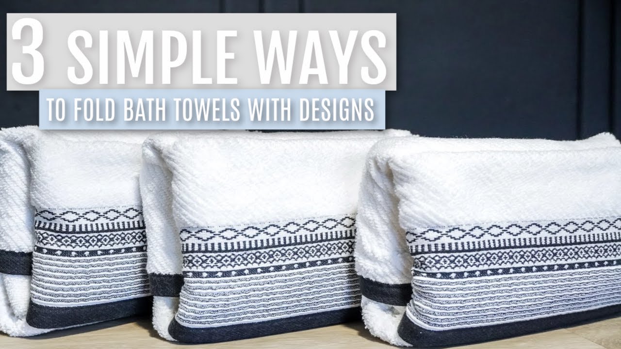 Simple ways to fold bath, face and hand towels 