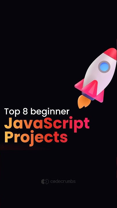 8 Beginner JavaScript Projects You NEED To Try - YouTube