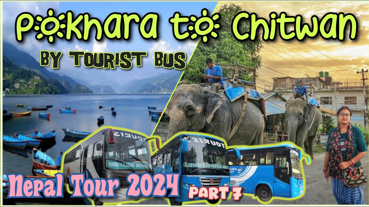 Pokhara to Chitwan National Park| Luxury Bus Journey to Sauraha from Pokhara|Nepal Tour 2024| Part 7