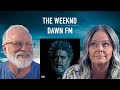 I made my wife listen to The Weeknd | Dawn FM Reaction