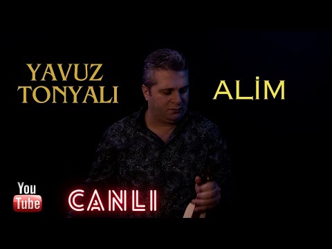 Yavuz Tonyalı - Alim ( Canlı )