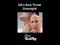 How to kill a sore throat overnight  dr mandell