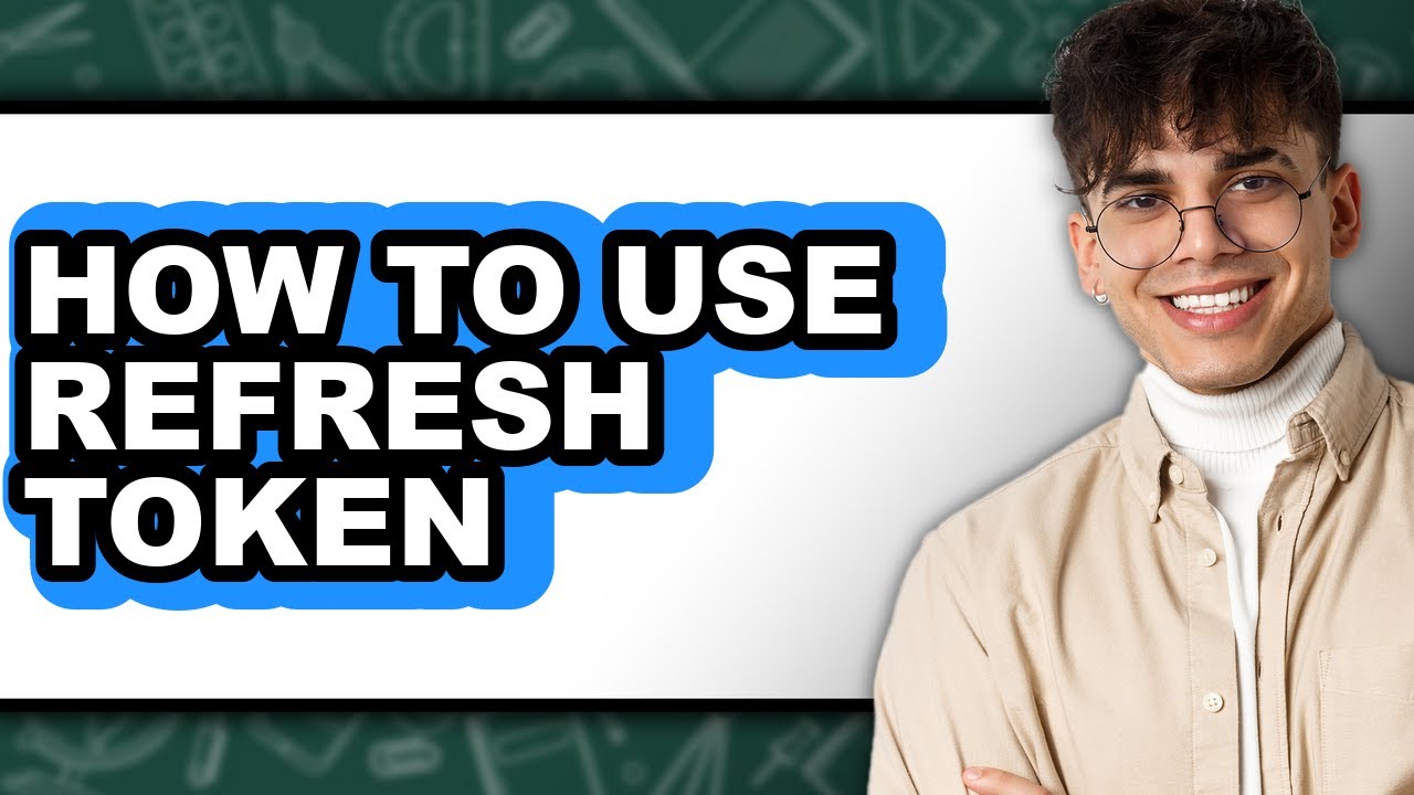 How to Use Refresh Token - Easy Guide - YouTube