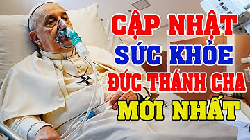 (Ngày 03/03) Sức Khỏe Của Đức Thánh Cha Phanxicô | Tối Qua Ngài trải Qua 1 giấc Ngủ An Lành