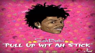 SahBabii - "Pull Up Wit Ah Stick" Feat. Loso Loaded (Official Audio) (NEW SONG 2017)