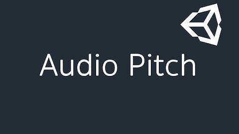 Audio Pitch Using in Unity. (Part-40)