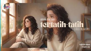 Laura Pramudya - Tertatih-tatih Official Lyrics Video