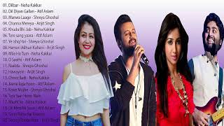 Neha Kakkar Atif Aslam Shreya Ghoshal Arijit Singh Romantic Hindi Songs 2018-2019
