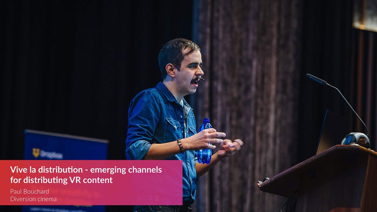 Paul Bouchard (Diversion cinema) - Vive la distribution | VR NOW Con & Awards 2018
