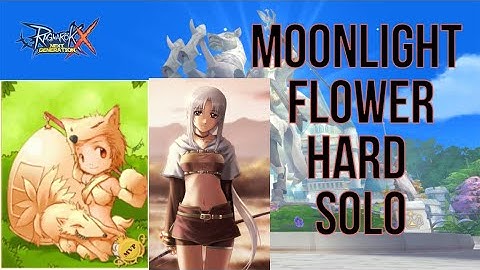 MOONLIGHT FLOWER HARD SOLO (Moonlit Cave Instance) | Ragnarok X: Next Generation SEA
