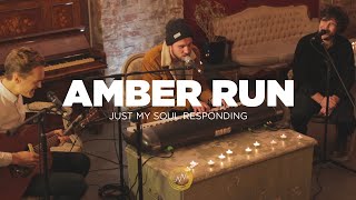 Video thumbnail of "Amber Run - Just My Soul Responding | NAKED NOISE SESSION"