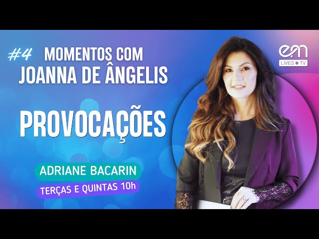 MOMENTOS COM JOANNA DE ÂNGELIS #04 — Adriane Bacarin (PR) | EM Lives TV — Espiritismo e Mediunidade