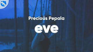 Precious Pepala - Eve (Lyrics)