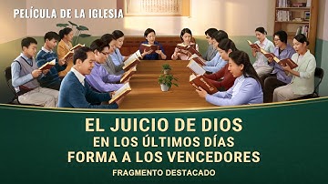 El juicio de Dios en los últimos días forma a los vencedores (Fragmento destacado)