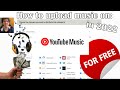 How to upload music to youtube music for free in 2022 