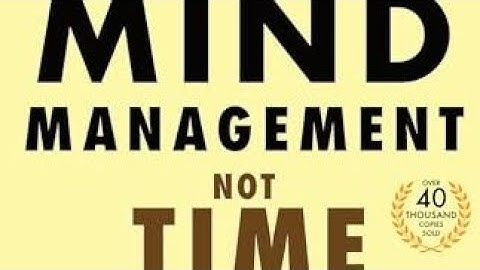 7 lessons from "Mind Management, Not Time Management" by David Kadavy
