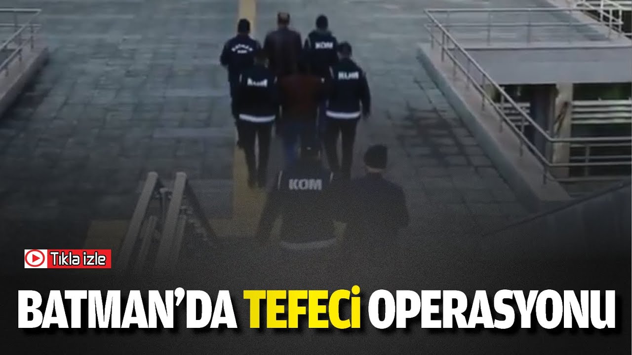 Batman&rsquo;da tefeci operasyonu