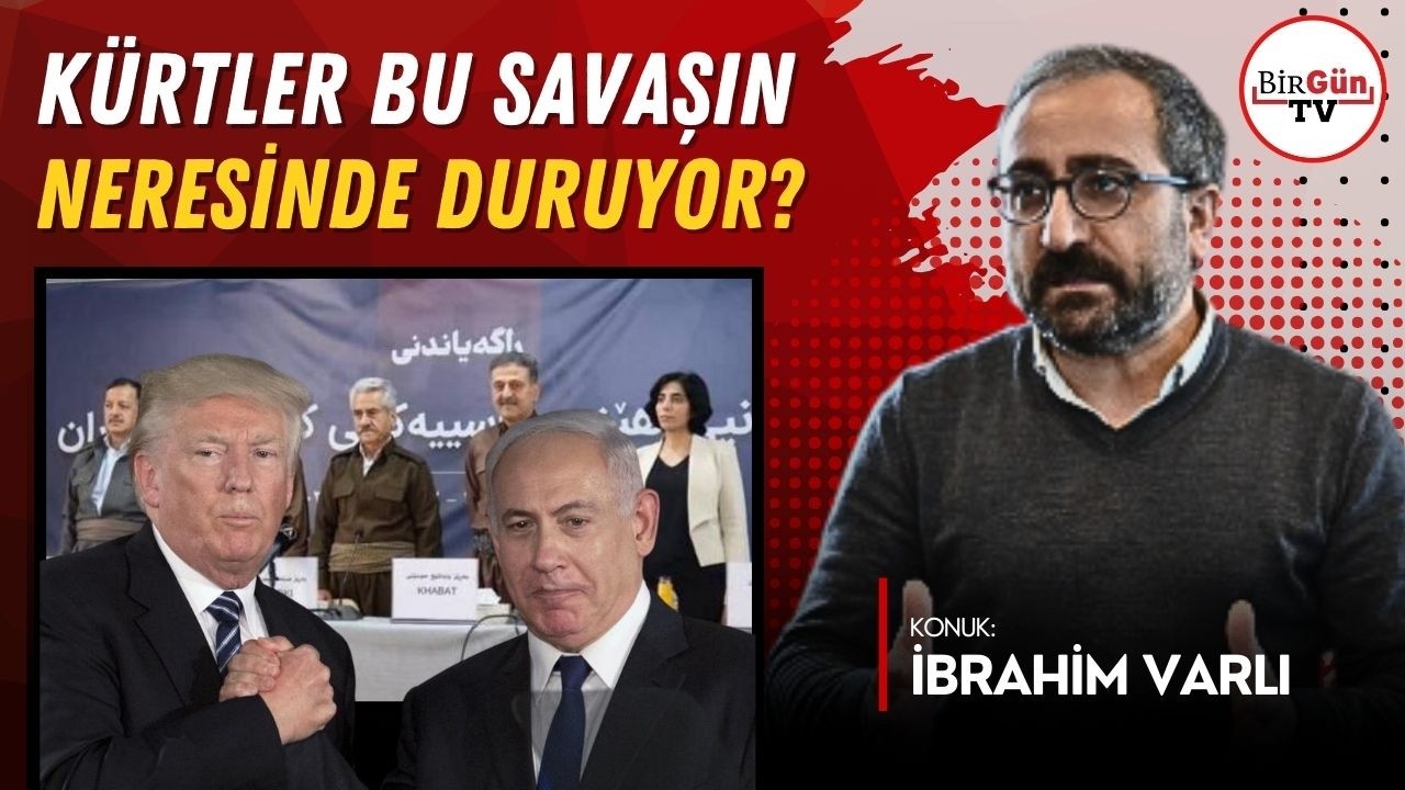 ABD İran’da Kürtleri kullanmak istiyor | Kürtler savaşın neresinde? İbrahim Varlı değerlendirdi