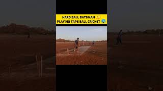 HARD-BALL BATSMAN PLAYING TAPE BALL 🙄: #short #cricketshorts