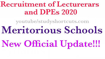 New Update!! Lecturer & DPE Posts|| Meritorious School|| New official Notice