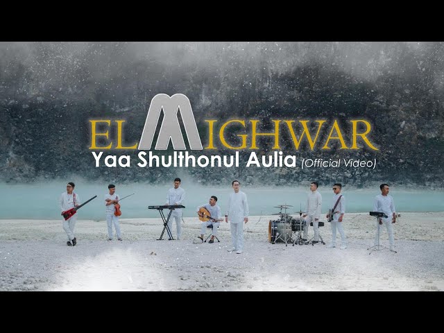 ELMIGHWAR   YAA SHULTHONUL AULIA (OFFICIAL MUSIC VIDEO) class=