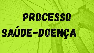 Processo Saúde-Doença