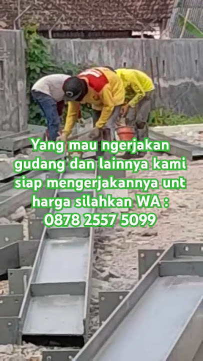Yang mau ngerjakan gudang dan lainnya kami siap mengerjakannya unt harga silahkan WA :0878 2557 5099