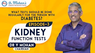 KFT test for diabetes and what it means  Episode 3: Regular tests for diabetes | Dr. V Mohan