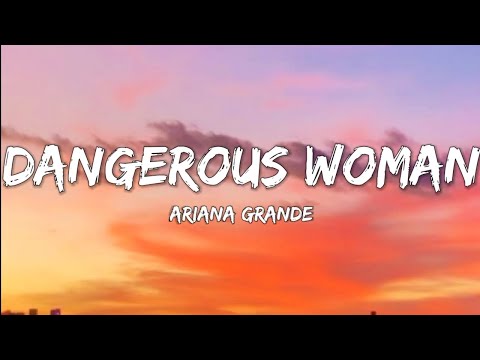 Ariana Grande- Dangerous Woman (Lyrics Video)
