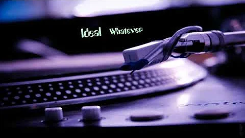 Ideal - Whatever