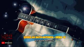 KAMULAH SATU SATUNYA - DEWA 19 - AKUSTIK KARAOKE LIRIK