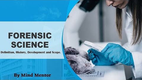 Forensic Science | Definition, History, Development & Scope | B.Sc., M.Sc., & UGC - NET/JRF.