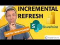 Faster sharepoint folder consolidation using incremental refresh