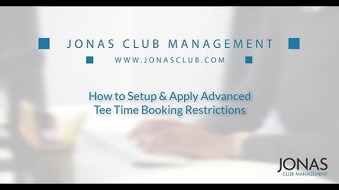 Tee Time Management - How to Setup & Apply Advanced Tee Time Booking Restrictions