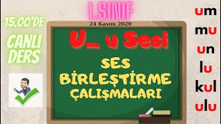 1 Sinif 1500 U Sesi U Harfi Ses Birleştirme Hece Okuma Toplama-Çıkarma Işlemi 20Ye Kadar