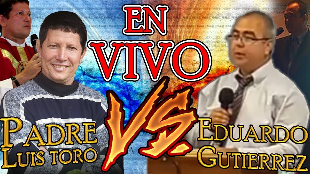 Debate: sacerdote católico Luis Toro vs pastor Eduardo Gutiérrez sobre el  diezmo y comentarios adicionales - Apologetica Catolica