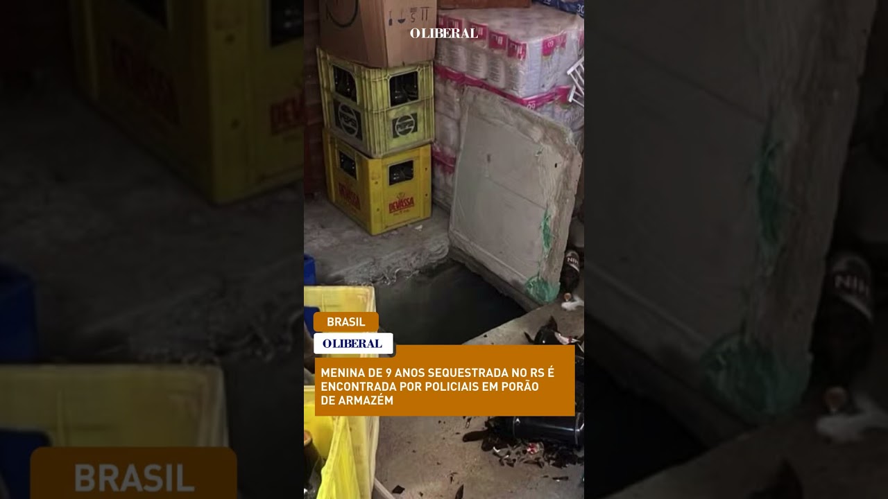 Menina de 9 anos sequestrada no RS é encontrada por policiais em porão de armazém