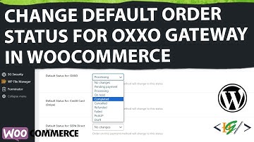 How to Change Default Order Status for Oceanpayment OXXO Gateway to Other using Plugin WooCommerce