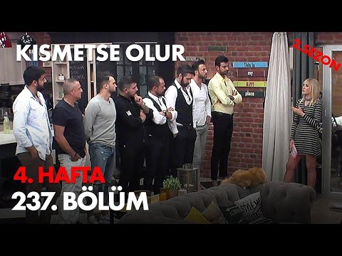 Kısmetse Olur 4. Hafta - 237. Bölüm