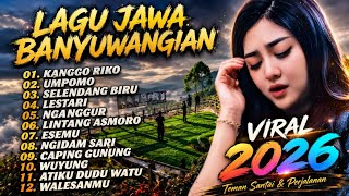 LAGU JAWA BANYUWANGIAN POPULER VIRAL 2026 ‼️ ENAK E POL LUUR COCOK BUAT TEMAN PERJALANAN 