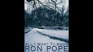 Miniatura de vídeo de "Ron Pope - All I Want To Know"