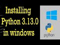 How to Install Python 3.13.0 on Window 10/11|Updated 2024|Python Installation