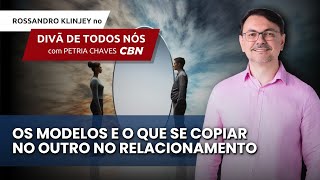 Os modelos e o que se copiar no outro no relacionamento