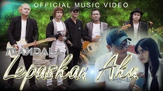 MANDALA BAND - LEPASKAN AKU #Music