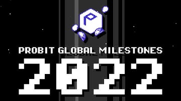 ProBit Global Milestones 2022