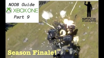 Space Engineers Xbox One | Noob Guide | Season 1 Finale!