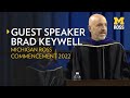 Michigan Ross Commencement 2022 Guest Speaker: Brad Keywell