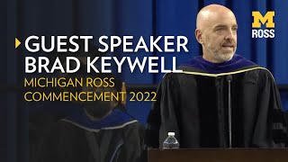 Michigan Ross Commencement 2022 Guest Speaker: Brad Keywell